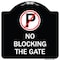 Signmission No Blocking the Gate with Graphic Heavy-Gauge Aluminum Architectural Sign, 18" x 18", BW-1818-23850 A-DES-BW-1818-23850 - alternate 1